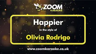 Olivia Rodrigo - Happier - Karaoke Version from Zoom Karaoke