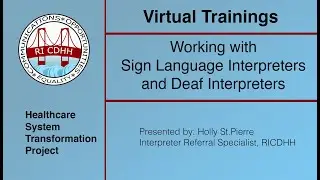 Working With Sign Language Interpreters (Part 3) - HSTP Virtual Training