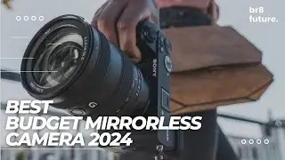 Best Budget Mirrorless Camera 2024 🚀📷 (Top 5 Picks For Video & Photo)