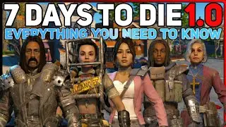 7 Days To Die 1.0 Is Finally Coming! - Everything You NEED To Know! [Release Date and Details]