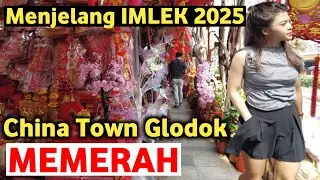 Glodok Memerah‼️Suasana Menjelang Imlek Di China Town Pancoran Glodok Jakarta Barat