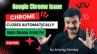 Fix: Chrome Closes Immediately After Opening | Quick & Easy Solutions