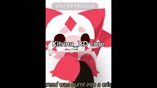 Kitrina_XD core (me) this is a crap post don’t think much of it pls 😁 #animation #compilation #core