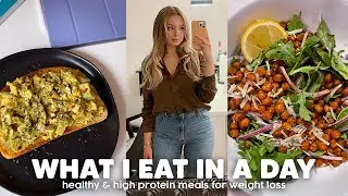 WHAT I EAT IN A DAY (realistic + healthy meals for weight loss)