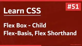 Learn CSS In Arabic 2021 - #51 - Flex Box Child - Flex Basis, Flex Shorthand