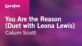 You Are the Reason (Duet with Leona Lewis) - Calum Scott | Karaoke Version | KaraFun