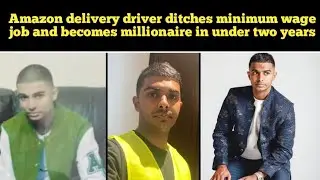 Amazon delivery driver ditches minimum wage job and becomes millionaire in under two years