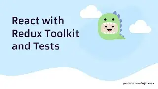 React with Redux toolkit & write Tests : Tutorial