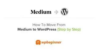 How to Properly Move from Medium to WordPress