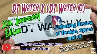 DT Watch X (Watch 10) Smartwatch - Unboxing Review of Design, Specs and UI 10th Anniversary Edition