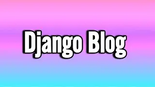 Django Blog Полный курс для начинающих 2023 