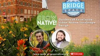 Grow Native! Webinar: Gardens of Excellence: Urban Native Landscape Design