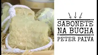 Sabonete na Bucha - Peter Paiva