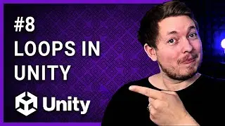 #8 | LOOPS IN UNITY WITH EXAMPLES 🎮 | Unity For Beginners | Unity Tutorial