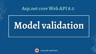 Model validation in Asp.net Core Web API  | Asp.net core Web API 8.0