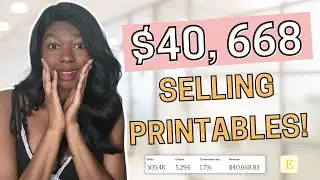 HOW I MADE $40,000 SELLING PRINTABLES ON ETSY | How to Sell Printables on Etsy