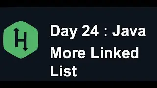 Day 24 : More Linked List : Hacker Rank : Java : 30 Days of Code