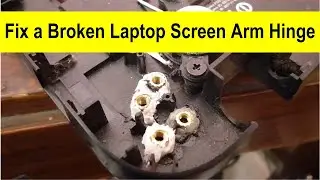 Fix a Broken Laptop Screen Arm Hinge