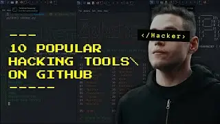 10 Popular Hacking Tools/Scripts On Github!
