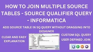 How to Join Multiple Source Tables In Source Qualifier Query | Custom SQ Query | Informatica