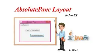#11.9 AbsolutePane in Javafx | Pane class in JavaFX | Null layout
