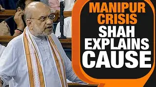 Manipur Violence | Amit Shah Sheds light On The Root Cause of Manipur Violence | News9