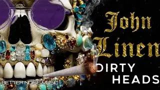 Dirty Heads ft Alex Vince & Ivuss - John Linen (Official Lyric Video)