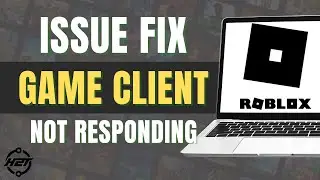 How To Fix Roblox Game Client Is Not Responding (Easy Fix 2024)