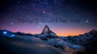 Savoy & Sound Remedy - Leaving You [HD]
