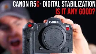 Canon R5C- Electronic Image Stabilization in 4k