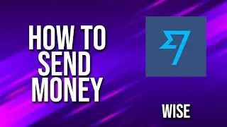 How To Send Money Wise Tutorial