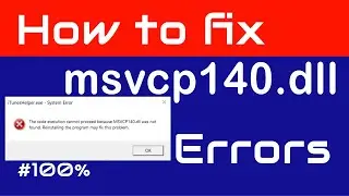 How To Fix msvcp140.dll Missing Error Windows 10/8/7 - Missing Error | 2020