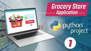 Grocery Store Application - 1. Overview | Python project tutorial