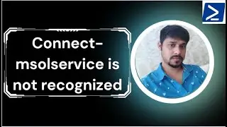 Connect-msolservice is not recognized | Connect-msolservice