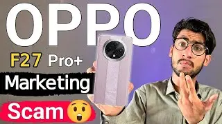 OPPO F27 Pro Plus Marketing Scam | Oppo F27 Pro Plus Review | Oppo F27 Pro Plus