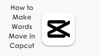 How to Make Words Move in Capcut [ Move Text in Capcut] Tutorial