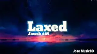 Jawsh 685 - Laxed 8D🎧(siren beat) [Jose Music8D]