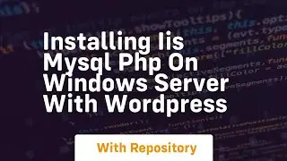 Installing iis mysql php on windows server with wordpress