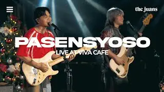 Pasensyoso (Live) - The Juans