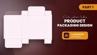 Packaging Design In Illustrator (Complete Process) - Hindi/Urdu