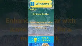 Learn what is Centered Taskbar in Windows 11 