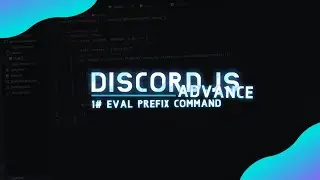 Eval Command | Discord.js v13 Advance | Epsiode 1