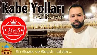 Ali Nayer - Kabe Yolları (İlahi)