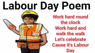 Labour Day Poem | Poem on Labour Day| Poem on Labour Day in English| Rhyme/Song on Labour Day