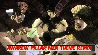 Awaken! [Pillar Men Theme] (JoRo Remix)