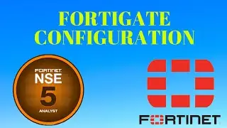 NSE5-07:FortiGate Firewalls Initial Configuration Lab