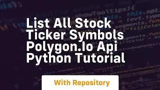 List all stock ticker symbols polygon io api python tutorial