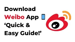 How To Download Weibo App In 2022 | How To Download Weibo International App
