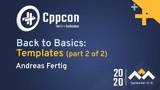 Back to Basics: Templates (part 2 of 2) - Andreas Fertig - CppCon 2020