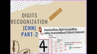 Deep Learning | Digits recognition end to end | CNN | PART-2